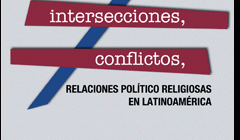 [Libro] Cruces, intersecciones, conflictos Relaciones político religiosas en Latinoamérica  Aldo Rubén Ameigeiras. [Coordinador]