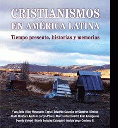 [Libro]  Cristianismos en América Latina. Tiempo presente, historias y memoria / Elizabeth Judd y Fortunato Mallimaci