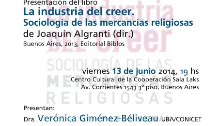 Presentación del libro "La industria del creer. Sociología de las mercancías religiosas", de Joaquín Algranti
