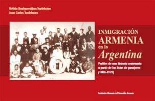 Nuevo libro: Inmigración armenia en la Argentina. Perfiles de una historia centenaria a partir de las Listas de Pasajeros (1889-1979), por Nélida Boulgourdjian y Juan CarlosToufeksian
