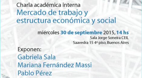 [Charla] Mercado de trabajo y estructura económica y social / Gabriela Sala, Mariana Fernández Massi y Pablo Pérez