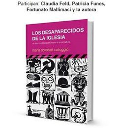 [Presentación de libro] Los desaparecidos de la Iglesia / Soledad Catoggio