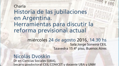 [Charla] Historia de las jubilaciones en Argentina. Herramientas para discutir la reforma previsional actual / Nicolás Dvoskin
