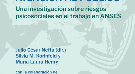 [Libro] Trabajo y salud en puestos de atención al público / Julio Neffa (coord.), Silvia Korinfeld, María Laura Henry