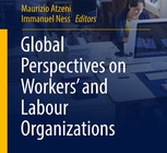 [Libro] Global Perspectives on Workers' and Labour Organizations / Maurizio Atzeni e Immanuel Ness (eds.)