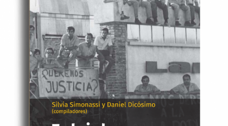 [Libro] Trabajadores y sindicatos en Latinoamérica / Silvia Simonassi (comp.) y Daniel Dicósimo