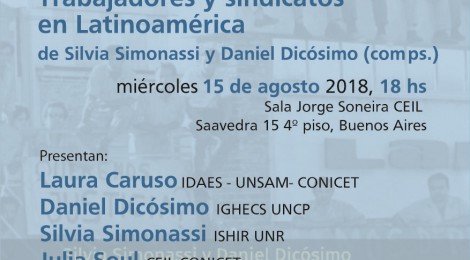 [Presentación de libro] Trabajadores y sindicatos en Latinoamérica de Silvia Simonassi y Daniel Dicósimo (comps.)