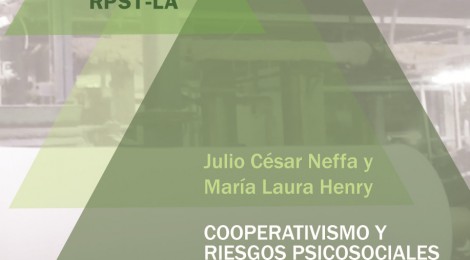 [Biblioteca RPST-LA] Cooperativismo y riesgos psicosociales en el trabajo: un estudio de caso / Julio César Neffa y María Laura Henry
