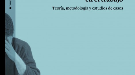 [Libro] Los riesgos psicosociales en el trabajo: teoría, metodología y estudios de casos / Julio César Neffa y Mónica Cesana Bernasconi (comp.)